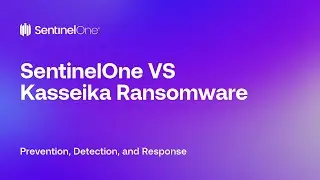 SentinelOne Demo: SentinelOne VS  Kasseika Ransomware - Protection