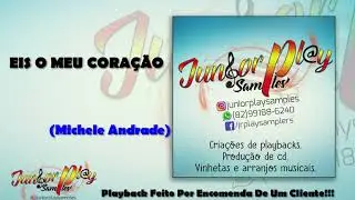 EIS O MEU CORA&Ccedil;&Atilde;O - MICHELE ANDRADE - PLAYBACK(J&Uacute;NIOR PLAY SAMPLES)