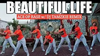 BEAUTIFUL LIFE (Ace of Base) | DJ Tamzkie Remix | Retro Dance Workout feat. Danza Carol Angels