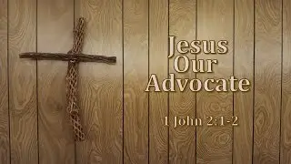 Jesus Our Advocate