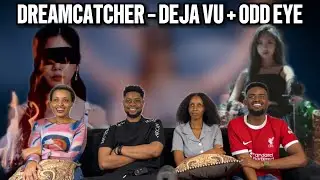 Our Reaction To Dreamcatcher - 'Deja Vu' +  'Odd Eye' MVs