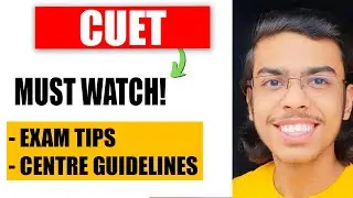 CUET Exam Day Tips and Centre Guidelines | Must Watch Before Giving CUET Exam