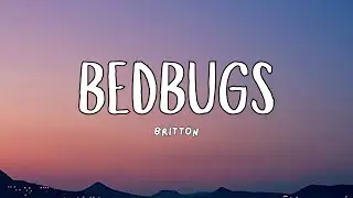 Bedbugs - Britton | lyrics