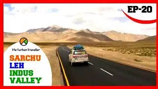 EP 20 |  Sarchu, Leh and Indus Valley | Spiritual Journey of The Turban Traveller