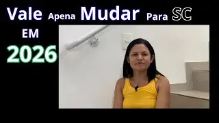 VALE APENA MUDAR PARA SANTA CATARINA EM 2026