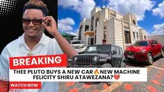WUEH🙌🔥THEE PLUTO BUYS A NEW MACHINE AMIDST BREAK-UP DRAMA💔 WITH EX FELICITY SHIRU