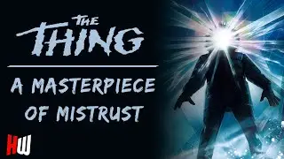 What Makes 'The Thing' The Perfect Human Horror Movie? | Video Essay
