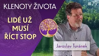 Jaroslav Tur&aacute;nek: Potřebujeme občanskou statečnost | Klenoty života