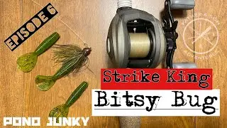 Pond Junky episode 6 | Strike King Bitsy Bug