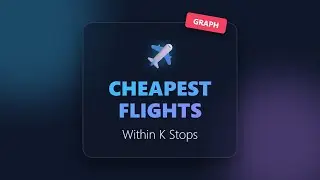 Cheapest Flights Within K Stops - Graph Algorithms Explained