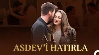 ASDEV'i Hatırla #7 - Aile