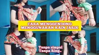 CARA MENGGENDONG ANAK MENGGUNAKAN KAIN JARIK