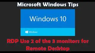 RDP Use 2 of the 3 monitors for Remote Desktop