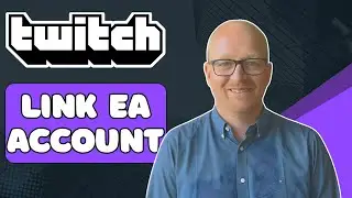 Как привязать учетную запись EA к Twitch (пошаговая инструкция 2025)