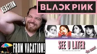 PRODUCERS REACT [ARCHIVE] - Blackpink See U Later Reaction - THIS NEEDS MORE CREDIT!