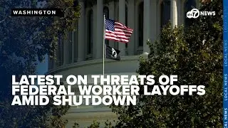 What's the latest on threats of federal worker layoffs amid the government shutdown?