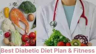 Best Diabetic Diet Plan / Fitness for Diabetes Patients / Sugar ke Mareezon  Ke Liye Diet Plan -2024
