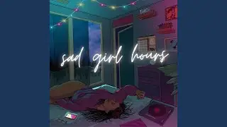 sad girl hours