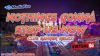 STARSHIP - Nothing's Gonna Stop Us Now (Remix) - DJ Michael John