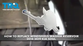 How to Replace Windshield Washer Reservoir 2014-2019 Kia Soul