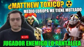 MATTHEW TOXICO? 🤔 ENEMIGO PANTALLERO 😤 MID SANAZO 😒