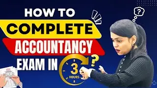 TIME MANAGEMENT IN ACCOUNTANCY EXAM | How to Increase Speed in Accounts | Class 12th Accountancy |