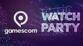 [VOD] Gamescom ONL 2025: Watch Party