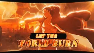 Let the World burn - Eren Sad [EDIT/AMV]!