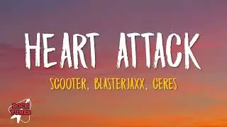Scooter, Blasterjaxx, CERES - Heart Attack (Lyrics)