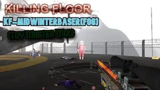 Killing Floor 1 Custom Maps: KF-MidwinterBaseR[fog] (Toy Master Mod) (Solo)