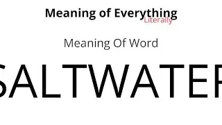 Meaning of Word - Saltwater Meaning