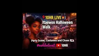 10HR LIVE ✨ Itaewon Halloween Walk 🇰🇷 | Party Scene, Costumes & Chaos #ashleeloveit
