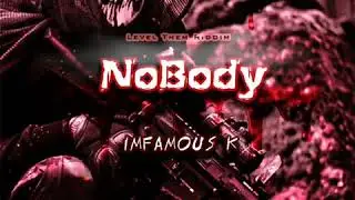 Infamous K - Nobody 