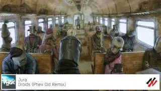 Jura - Droids (Phex Old Remix)