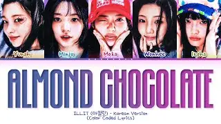 ILLIT Almond Chocolate (Korean Version) Lyrics (Color Coded Lyrics)
