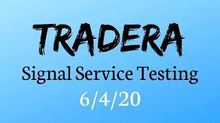 Tradera Signal Service Testing- First Trade Closed 6/4/20