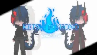 KETSUI NO HONŌ (Gacha Fight) EPIS&Oacute;DIO 0 [Ikari no honō]
