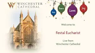 12-25-25 Festal Eucharist live from Winchester Cathedral. 🇺🇦