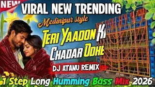 1 Step Long Humming Bass Mix | Viral New Trending 2026 | Teri Yaadon Ki Chadar Odhe | Dj Atanu Remix