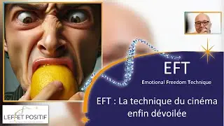La technique du cinema enfin d&eacute;voil&eacute;e : EFT (11)