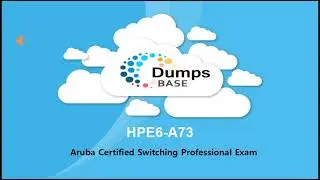 Aruba Certified Switching Professional HPE6-A73 Dumps Questions