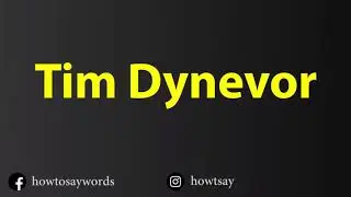 How To Pronounce Tim Dynevor