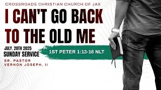 Sunday Service: Pastor Vernon Joseph II - I Can't Go Back To The Old Me - 1 Peter 1:13-16