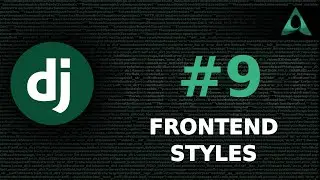 #9 Front-end Style for Django (Django Beginner to Intermediate Tutorials)
