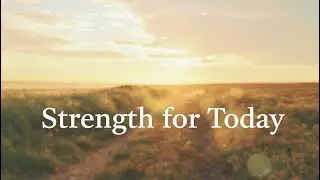 Morning Prayer for Strength, Focus & God&rsquo;s Presence Today
