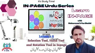 Inpage Urdu | Lesson # 8 | Selection Tool, Hand Tool, Rotation Tool in Inpage