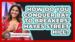 How Do You Conquer Bay To Breakers' Hayes Street Hill? - Everything About San Francisco