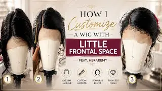 HOW I CUSTOMIZE A WIG WITH LITTLE FRONTAL SPACE | FEAT. HERAREMY