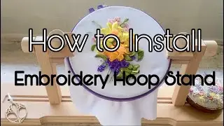 360 Degree Adjustable Embroidery Hoop Stand/ Installation & Review