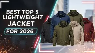 Best Top 5 Lightweight Jacket For 2026 | Stylish & Practical Picks